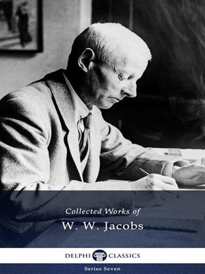 cover image of Delphi Collected Works of W. W. Jacobs (Illustrated)
